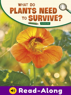 cover image of What Do Plants Need to Survive?